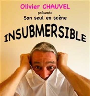 Olivier Chauvel dans Insubmersible