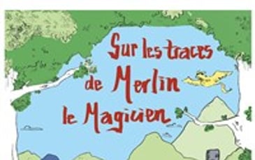 Sur les traces de Merlin le magicien