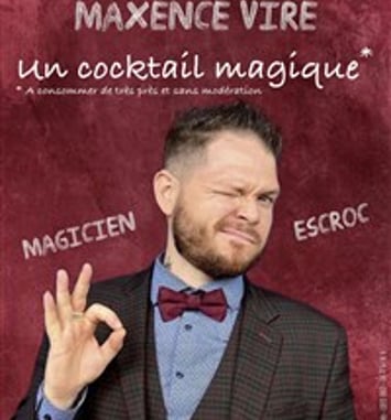 Maxence Vire dans Un Cocktail Magique