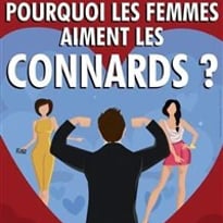 Pourquoi les femmes aiment les connards ?
