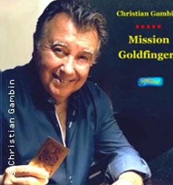 Christian Gambin dans Mission goldfingers