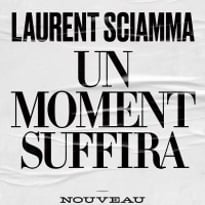 Laurent Sciamma, Un Moment Suffira