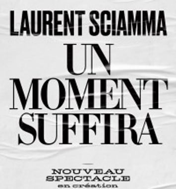 Laurent Sciamma, Un Moment Suffira