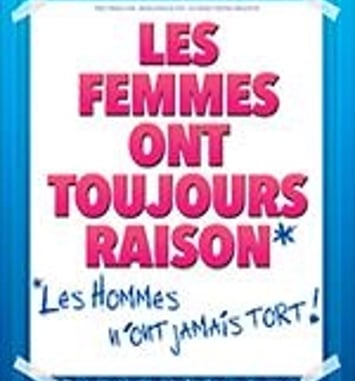 Les Femmes Ont Toujours Raison