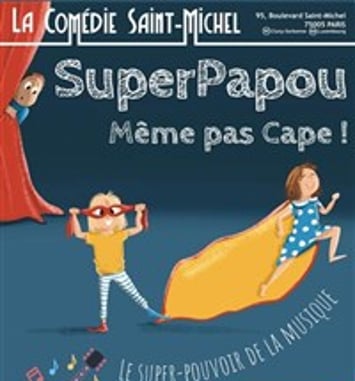 SuperPapou même pas cape