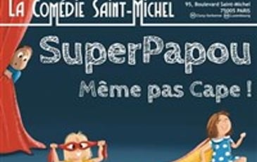 SuperPapou même pas cape