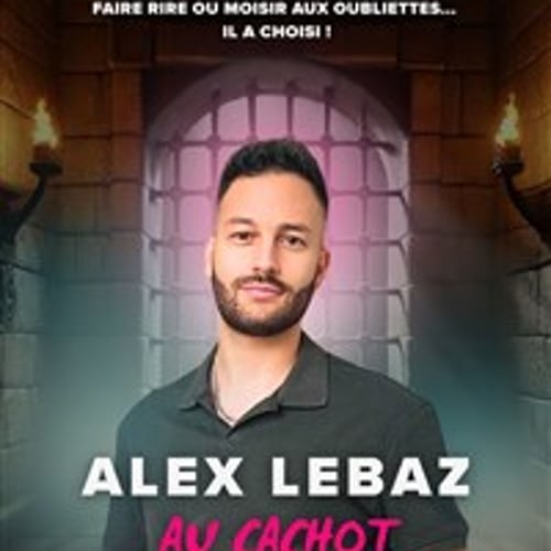 Alex Lebaz dans Au cachot 1