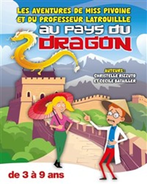 Les aventures de Miss Pivoine et du professeur Latrouille au pays du dragon