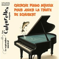 Cherche Piano aqueux pour jouer La Truite de Schubert