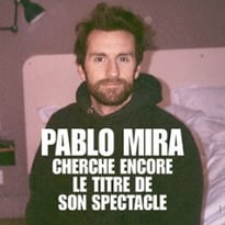 Pablo Mira, Cherche Encore le Titre de son Spectacle