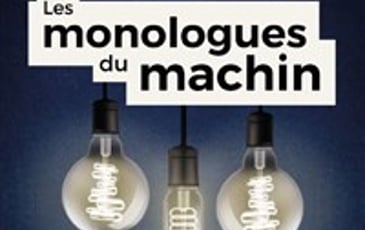 Les monologues du machin