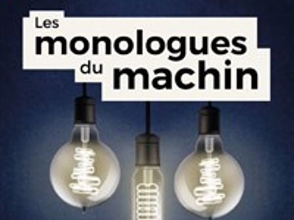 Les monologues du machin