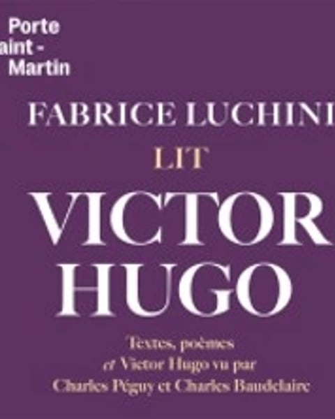 Fabrice Luchini lit Victor Hugo