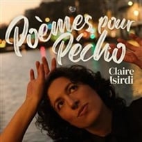 Claire Isirdi dans Poèmes pour pécho