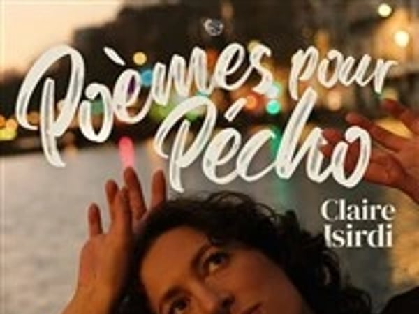 Claire Isirdi dans Poèmes pour pécho