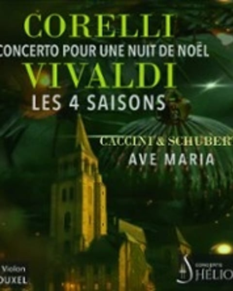 Concerto pour une Nuit de Noël de Corelli, Ave Maria de Caccini & Schubert