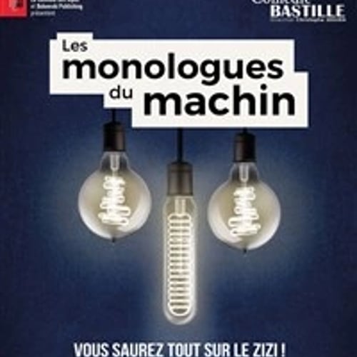 Les monologues du machin 1
