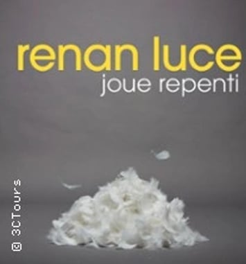 Renan Luce joue Repenti