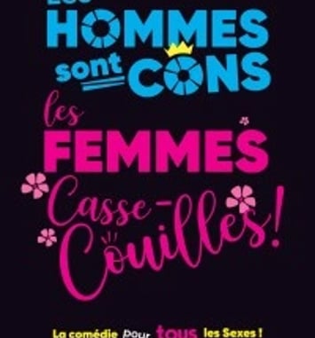 Les Hommes Sont Cons, les Femmes Casse-couilles