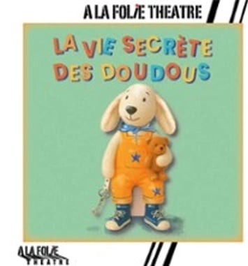 La Vie Secrète des Doudous