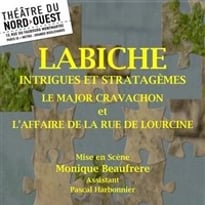 Labiche, intrigue et stratagème