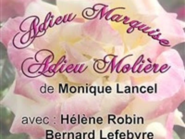 Adieu Marquise, Adieu Molière