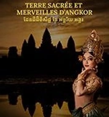 Terre Sacrée et Merveilles d'Angkor