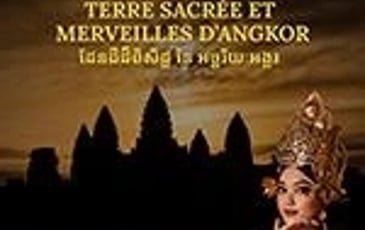 Terre Sacrée et Merveilles d'Angkor
