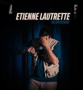 Etienne Lautrette en Spectacle