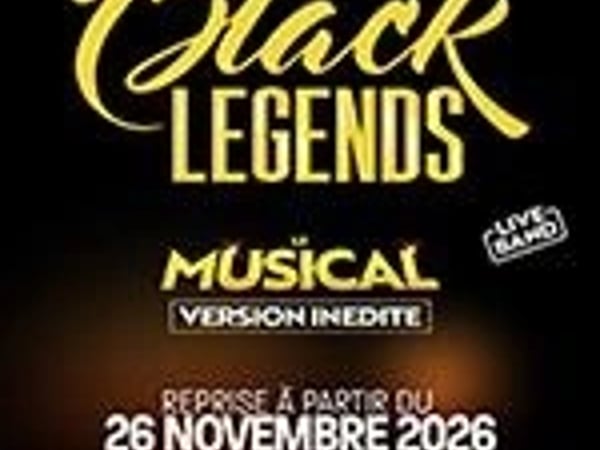 Black Legends, le Musical