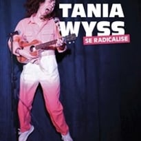 Tania Wyss se radicalise