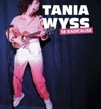 Tania Wyss se radicalise