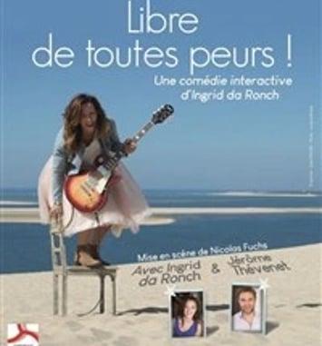 Libre de toutes peurs !