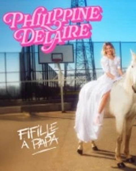 Philippine Delaire : Fifille à papa