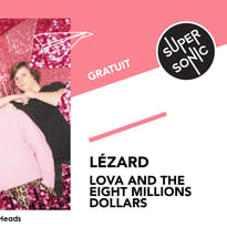 Lézard • Lova and the Eight Million Dollars