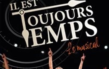 Il est toujours temps, le musical