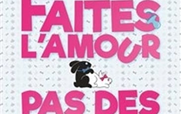 Faites l'amour... Pas des gosses