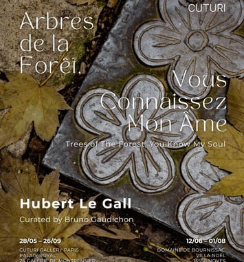 Arbres de la forêt, vous connaissez notre âme — Hubert Le Gall (Cuturi Gallery Paris)