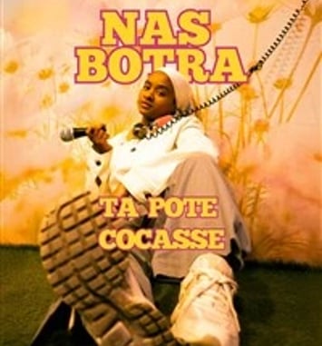 Nas Botra dans Ta pote cocasse