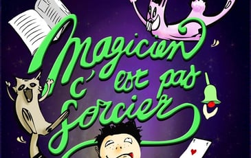 Magicien C'est Pas Sorcier