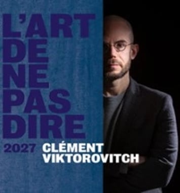 Clément Viktorovitch — L'Art de ne pas dire 2027