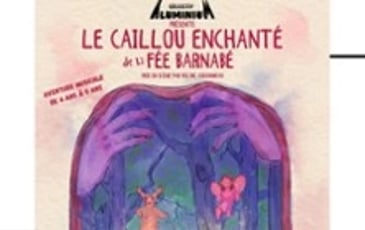 Le Caillou Enchanté de la Fée Barnabé