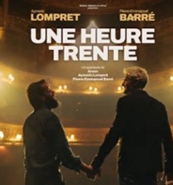 Pierre-Emmanuel Barré et Aymeric Lompret — Une Heure Trente