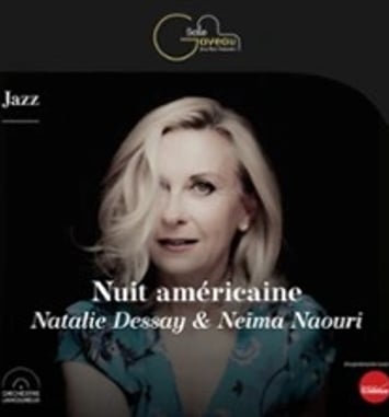 Nuit Américaine, Natalie Dessay & Neïma Naouri