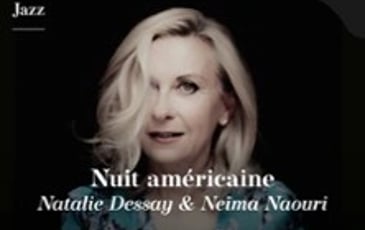 Nuit Américaine, Natalie Dessay & Neïma Naouri