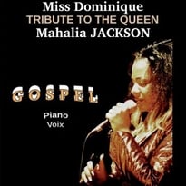 Miss Dominique : Tribute to the Queen Mahalia Jackson « Gospel »