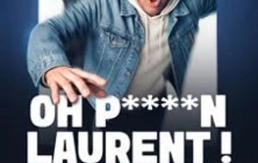 Oh Putain Laurent !