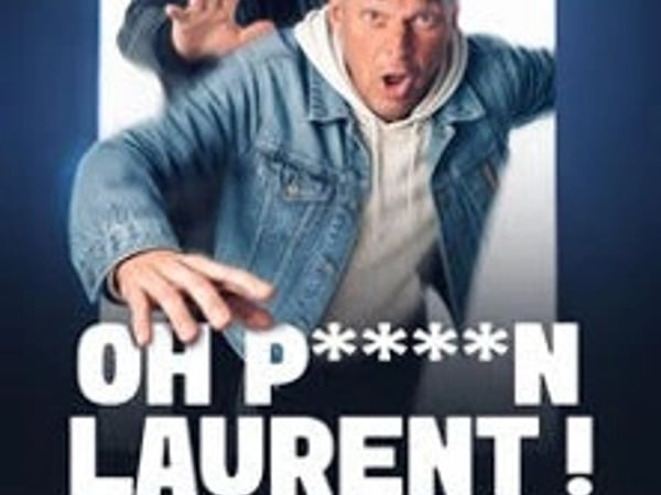 Oh Putain Laurent !