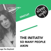 The Initiativ • So Many People • Aikin