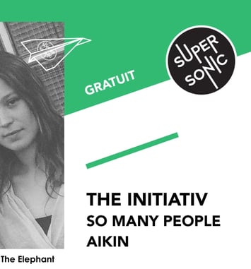 The Initiativ • So Many People • Aikin